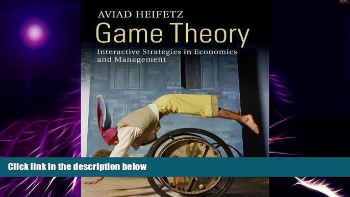 Must Have  Game Theory: Interactive Strategies in Economics and Management  READ Ebook Full Ebook