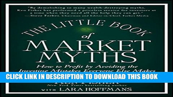 New Book The Little Book of Market Myths: How to Profit by Avoiding the Investing Mistakes