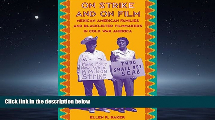 Choose Book On Strike and on Film: Mexican American Families and Blacklisted Filmmakers in Cold