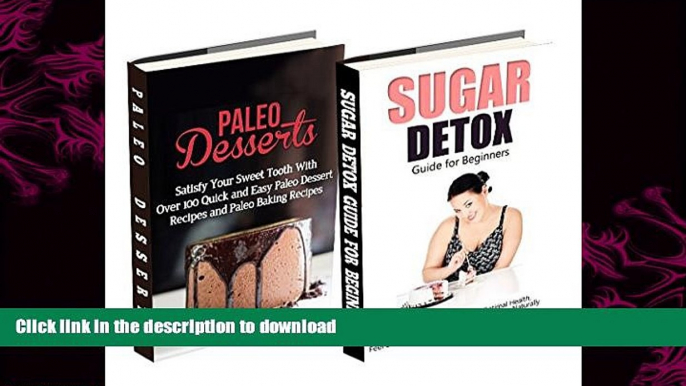 FAVORITE BOOK  Paleo Desserts: Sugar Detox: Gluten Free for Paleo Baking   Paleo Beginners; Detox