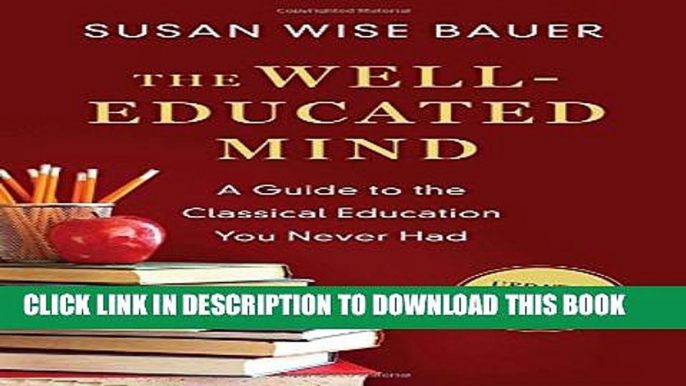 Collection Book The Well-Educated Mind: A Guide to the Classical Education You Never Had (Updated