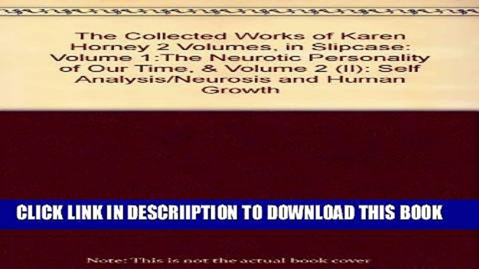 [PDF] The Collected Works of Karen Horney:  2 Volumes (Vol. 1 - The Neurotic Personality of Our