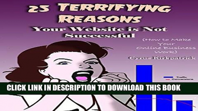 Collection Book 25 Terrifying Reasons Your Website is Not Successful: How to Make Your Online