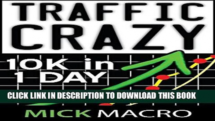 Collection Book Traffic Crazy - Get 10,000 Visitors By The End Of The Day