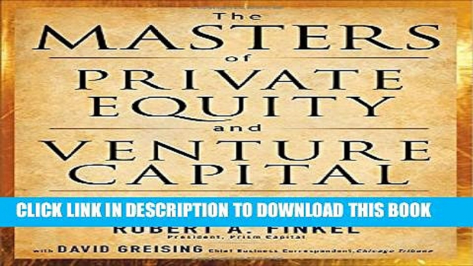 [PDF] The Masters of Private Equity and Venture Capital: Management Lessons from the Pioneers of