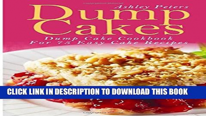 Collection Book Dump Cakes:  Dump Cake Cookbook For 75 Easy Cake Recipes