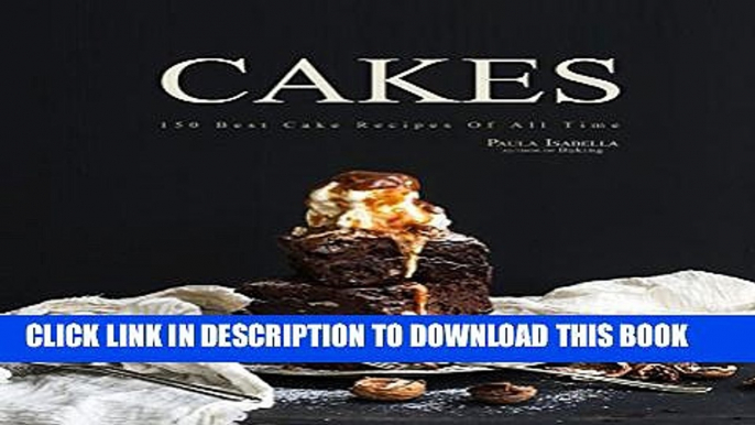 New Book Cakes: 150 Best Cake Recipes Of All Time (Baking Cookbooks, Baking Recipes, Baking Books,