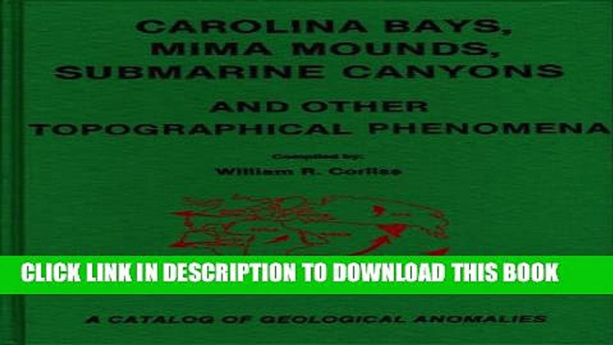 [PDF] Carolina Bays, Mima Mounds, Submarine Canyons and Other Topographical Phenomena: A Catalog