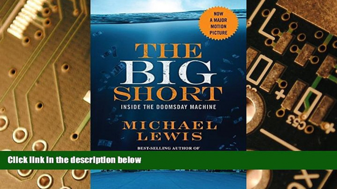 Big Deals  The Big Short: Inside the Doomsday Machine (movie tie-in)  (Movie Tie-in Editions)