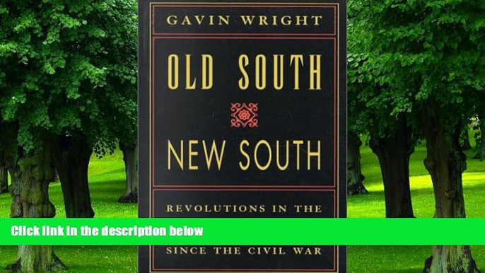 Big Deals  Old South, New South: Revolutions in the Southern Economy since the Civil War  Best