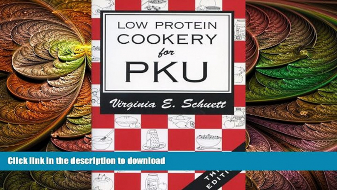 FAVORITE BOOK  Low Protein Cookery for Phenylketonuria FULL ONLINE