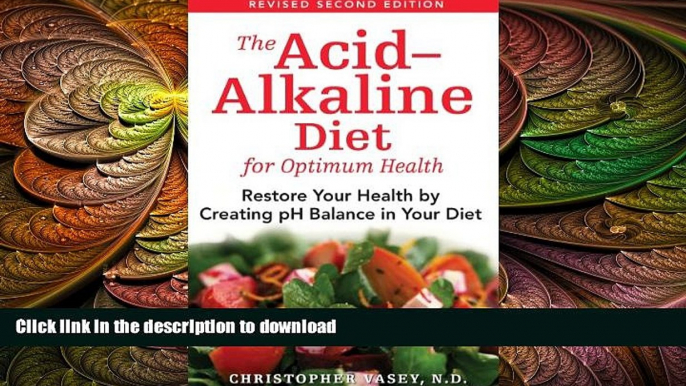 FAVORITE BOOK  The Acid-Alkaline Diet for Optimum Health: Restore Your Health by Creating pH