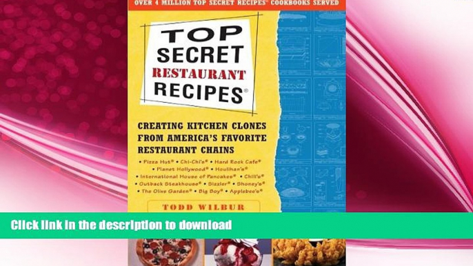 READ BOOK  Top Secret Restaurant Recipes: Creating Kitchen Clones from America s Favorite