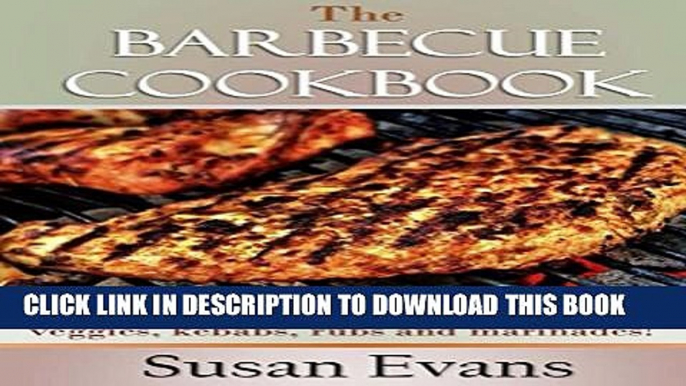 New Book The Barbecue Cookbook: Over 120 grilling recipes for meat, fish, veggies, kebabs, rubs