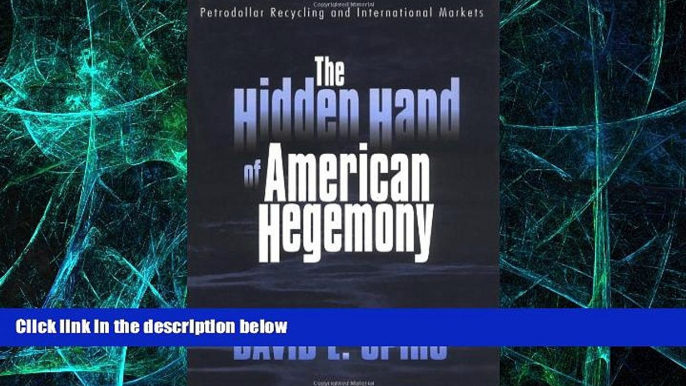 Big Deals  The Hidden Hand of American Hegemony: Petrodollar Recycling and International Markets