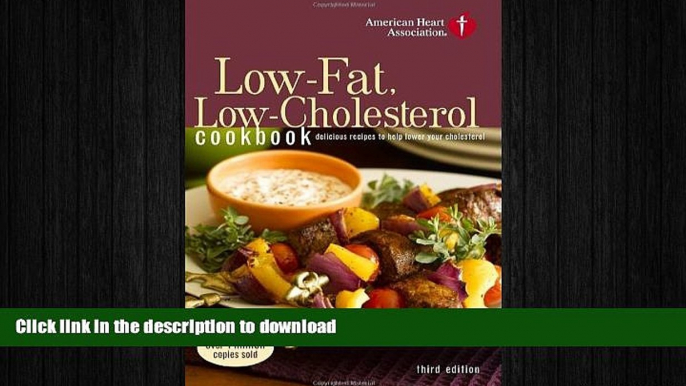 READ BOOK  American Heart Association Low-Fat, Low-Cholesterol Cookbook, 3rd Edition: Delicious