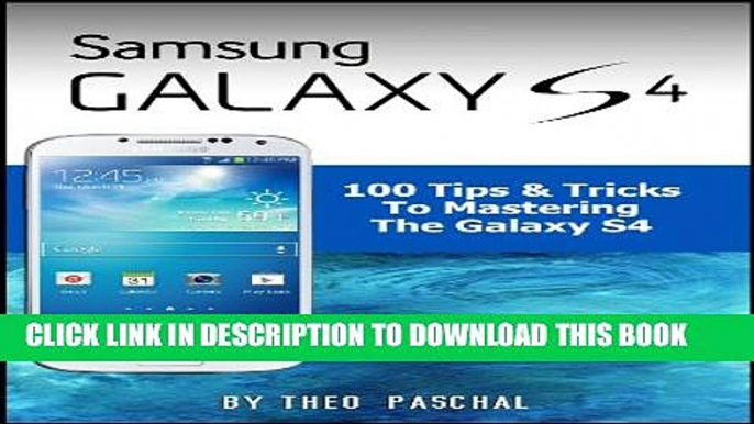 [PDF] Samsung Galaxy S4 : 100 Tips   Tricks To Mastering The Galaxy S4 Full Online