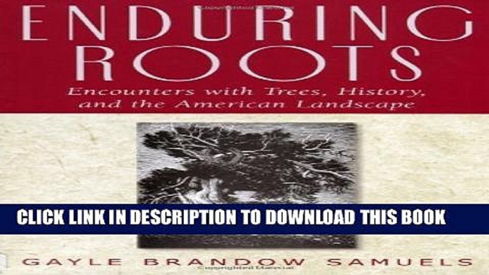 New Book Enduring Roots: Encounters with Trees, History, and the American Landscape (Studies in