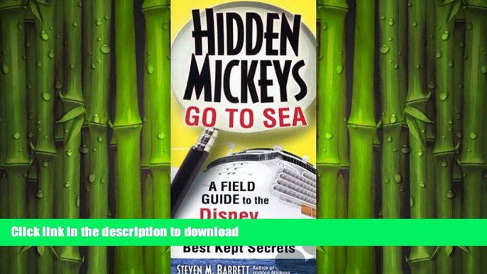 FAVORIT BOOK Hidden Mickeys Go to Sea: A Field Guide to the Disney Cruise Line s Best Kept Secrets