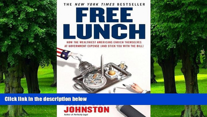 Big Deals  Free Lunch: How the Wealthiest Americans Enrich Themselves at Government Expense (and