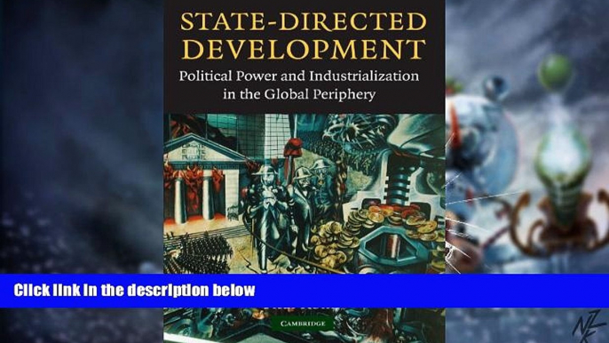 Big Deals  State-Directed Development: Political Power and Industrialization in the Global