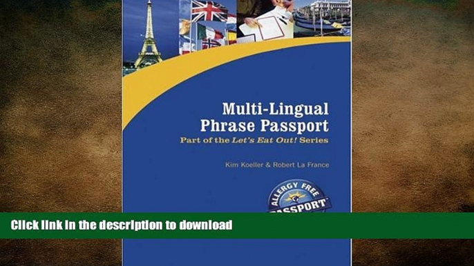 READ THE NEW BOOK Multi-Lingual Phrase Passport (Let s Eat Out Around The World Gluten Free