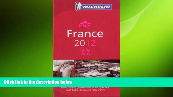 READ book  MICHELIN Guide France 2012: Hotels   Restaurants (Michelin Guide/Michelin) (French