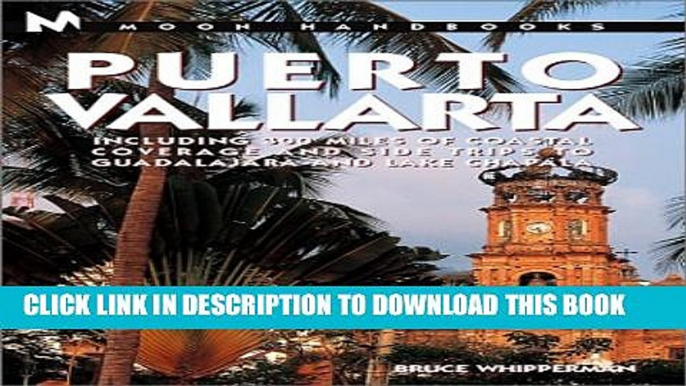 [PDF] Moon Handbooks: Puerto Vallarta: Including 300 Miles Of Coastal Coverage And Sidetrips To