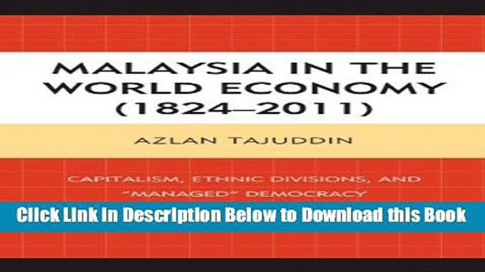 [Best] Malaysia in the World Economy (1824-2011): Capitalism, Ethnic Divisions, and "Managed"