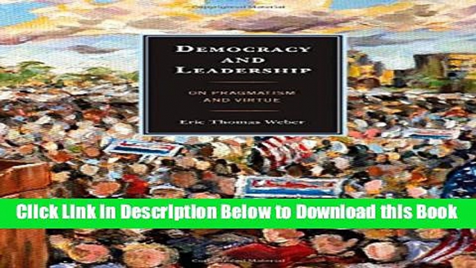 [Best] Democracy and Leadership: On Pragmatism and Virtue Free Ebook