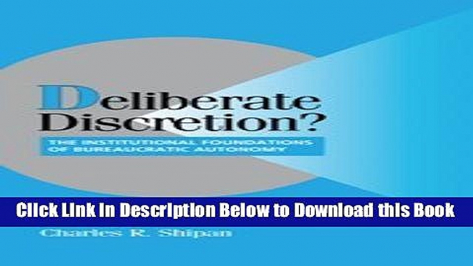 [Reads] Deliberate Discretion?: The Institutional Foundations of Bureaucratic Autonomy (Cambridge