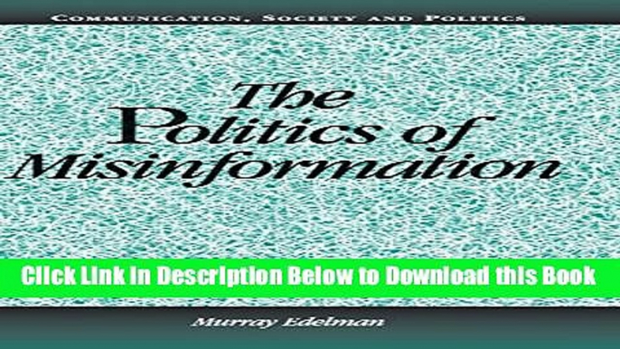 [Best] The Politics of Misinformation (Communication, Society and Politics) Online Books