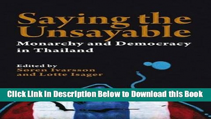 [Reads] Saying the Unsayable: Monarchy and Democracy in Thailand (Nias Studies in Asian Topics)