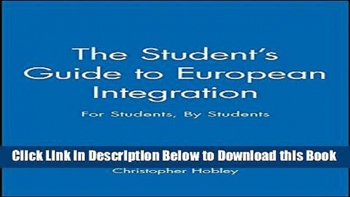 [Reads] The Student s Guide to European Integration: For Students, By Students Free Books