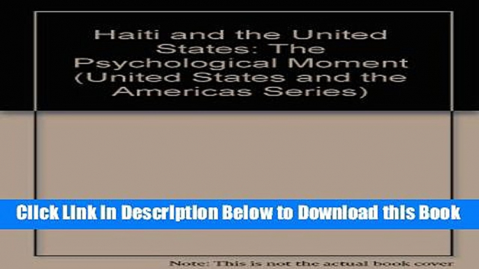 [Reads] Haiti and the United States: The Psychological Moment (United States and the Americas)