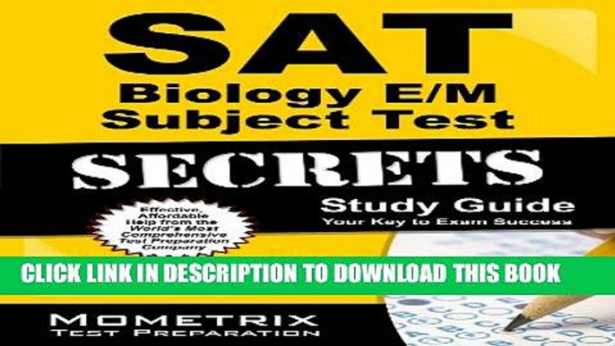 Collection Book SAT Biology E/M Subject Test Secrets Study Guide: SAT Subject Exam Review for the