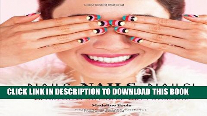 [PDF] Nails, Nails, Nails!: 25 Creative DIY Nail Art Projects Popular Colection