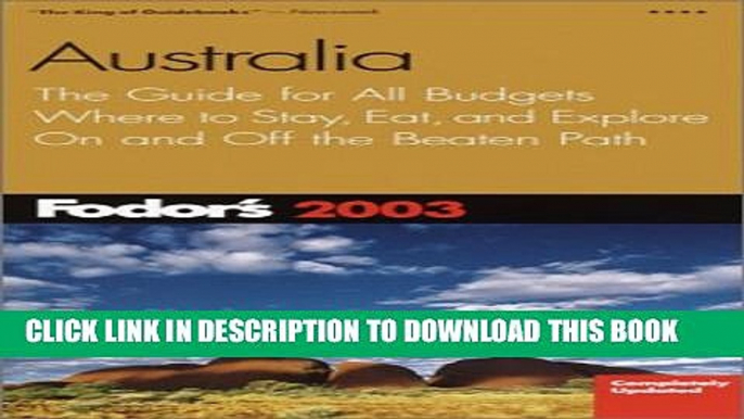 [PDF] Fodor s Australia 2003: The Guide for All Budgets, Where to Stay, Eat, and Explore On and