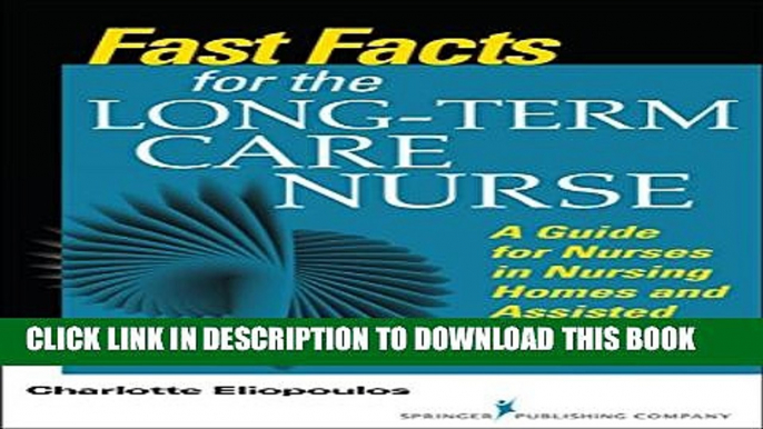 [PDF] Fast Facts for the Long-Term Care Nurse: What Nursing Home and Assisted Living Nurses Need