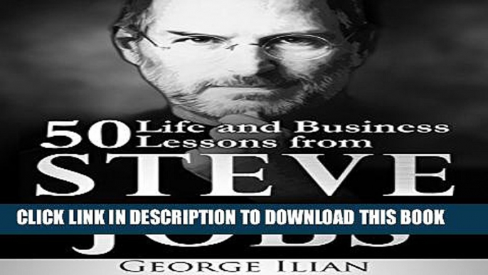 [PDF] Steve Jobs: 50 Life and Business Lessons from Steve Jobs Full Online