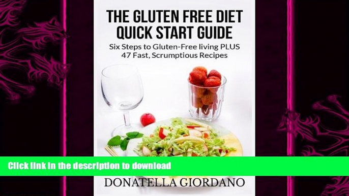 FAVORITE BOOK  The Gluten Free Diet Quick Start Guide: Six Steps to Gluten-Free living PLUS 47