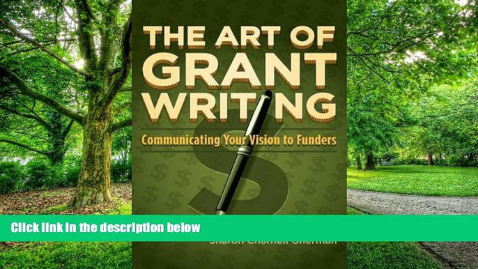 Big Deals  The Art of Grant Writing: Communicating Your Vision to Funders  Free Full Read Most