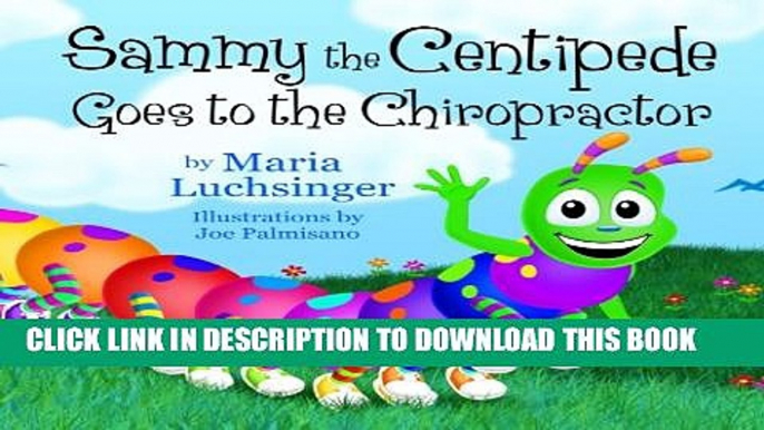 [PDF] Sammy the Centipede Goes to the Chiropractor Popular Colection