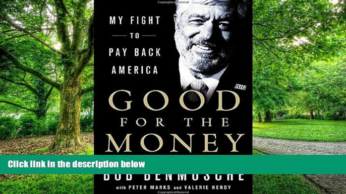 Big Deals  Good for the Money: My Fight to Pay Back America  Best Seller Books Most Wanted