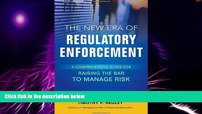 Big Deals  The New Era of Regulatory Enforcement: A Comprehensive Guide for Raising the Bar to