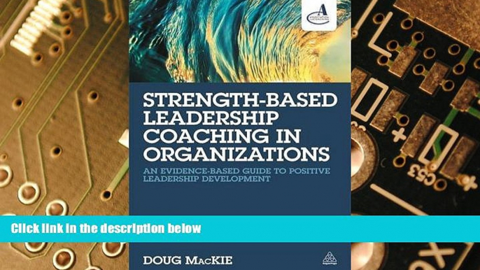 Big Deals  Strength-Based Leadership Coaching in Organizations: An Evidence-Based Guide to