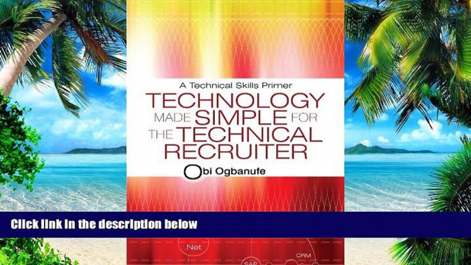 Big Deals  Technology Made Simple for the Technical Recruiter: A Technical Skills Primer  Best