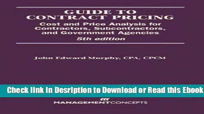 Guide to Contract Pricing: Cost and Price Analysis for Contractors, Subcontractors, and Government