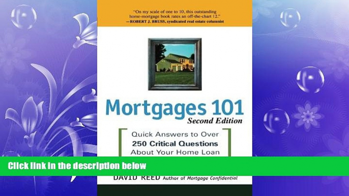 EBOOK ONLINE  Mortgages 101: Quick Answers to Over 250 Critical Questions About Your Home Loan