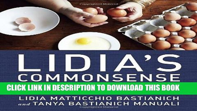 [PDF] Lidia s Commonsense Italian Cooking: 150 Delicious and Simple Recipes Anyone Can Master Full